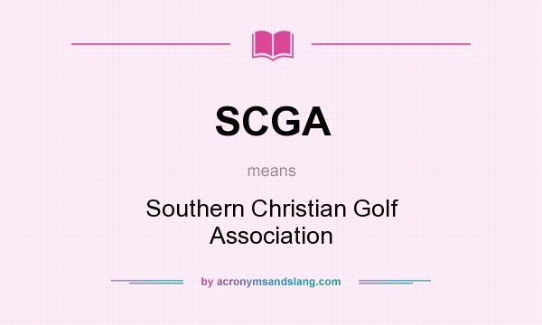 What does SCGA mean? It stands for Southern Christian Golf Association