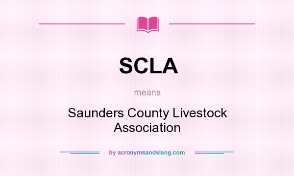 What does SCLA mean? It stands for Saunders County Livestock Association
