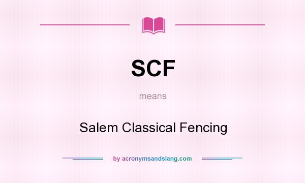 What does SCF mean? It stands for Salem Classical Fencing