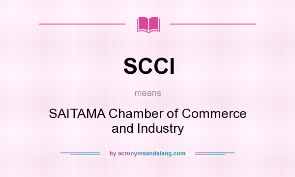 What does SCCI mean? It stands for SAITAMA Chamber of Commerce and Industry