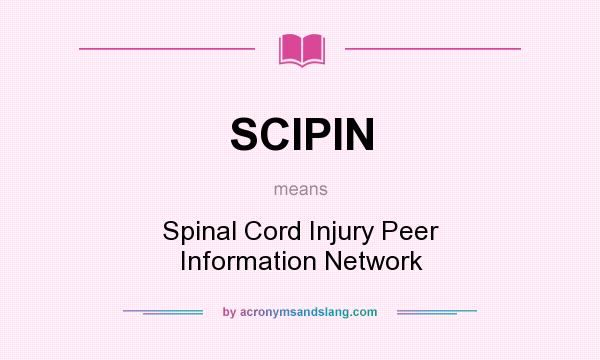 What does SCIPIN mean? It stands for Spinal Cord Injury Peer Information Network