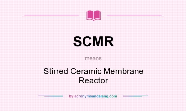 What does SCMR mean? It stands for Stirred Ceramic Membrane Reactor