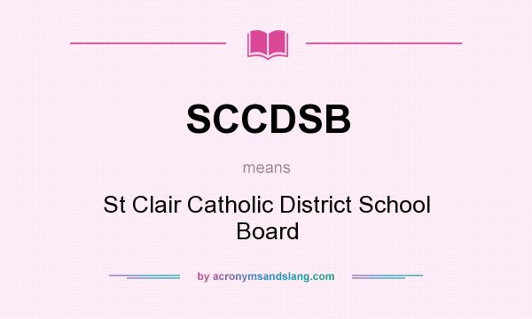 What does SCCDSB mean? It stands for St Clair Catholic District School Board