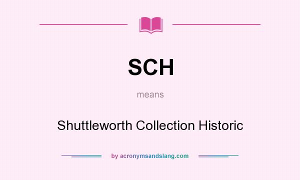 What does SCH mean? It stands for Shuttleworth Collection Historic