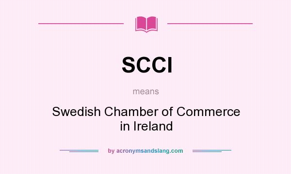 What does SCCI mean? It stands for Swedish Chamber of Commerce in Ireland