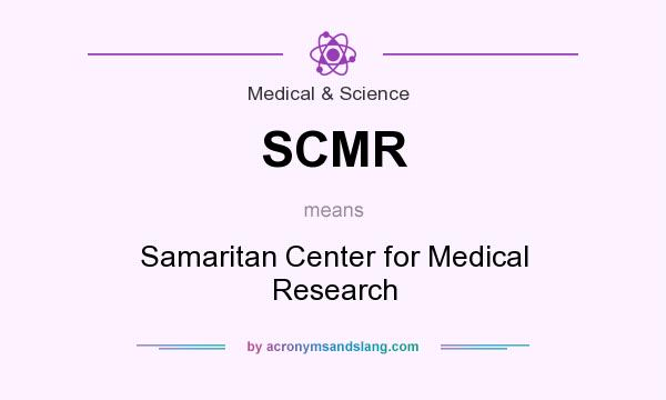 What does SCMR mean? It stands for Samaritan Center for Medical Research