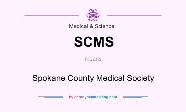 What does SCMS mean? It stands for Spokane County Medical Society