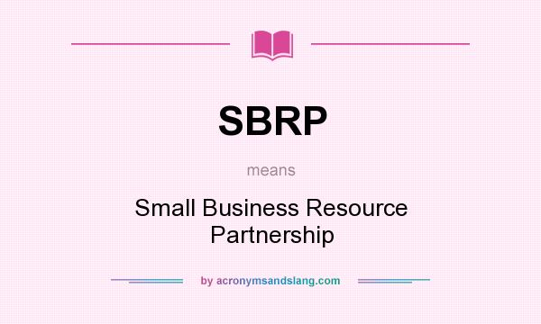 What does SBRP mean? It stands for Small Business Resource Partnership