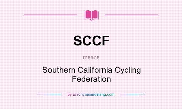 What does SCCF mean? It stands for Southern California Cycling Federation