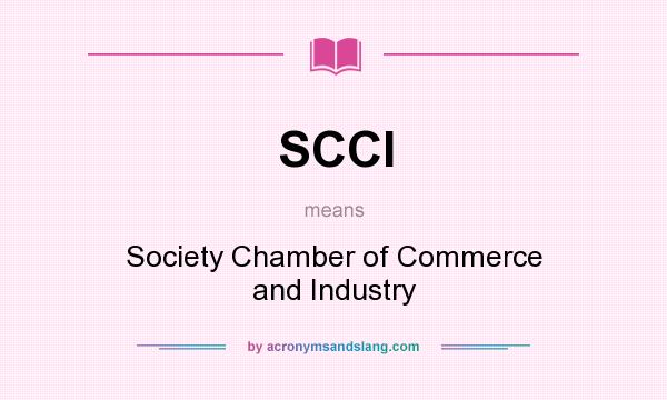What does SCCI mean? It stands for Society Chamber of Commerce and Industry