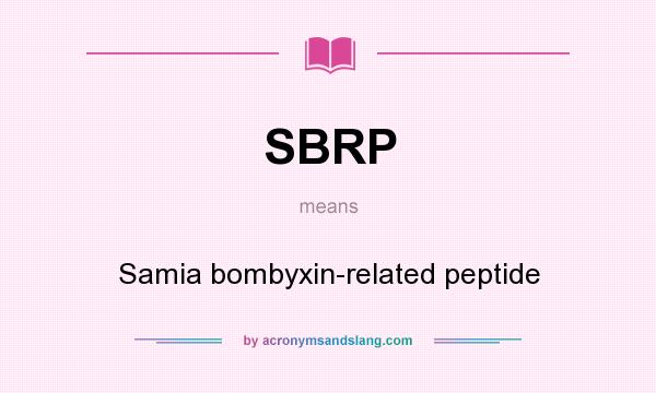 What does SBRP mean? It stands for Samia bombyxin-related peptide