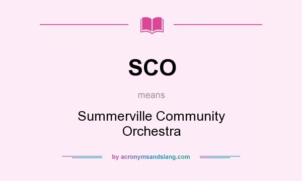 What does SCO mean? It stands for Summerville Community Orchestra
