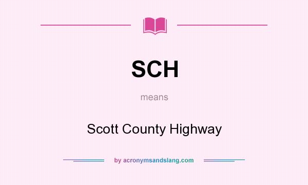 What does SCH mean? It stands for Scott County Highway