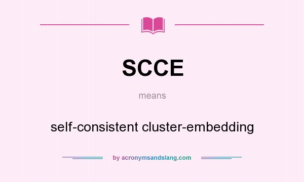 What does SCCE mean? It stands for self-consistent cluster-embedding