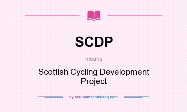 What does SCDP mean? It stands for Scottish Cycling Development Project