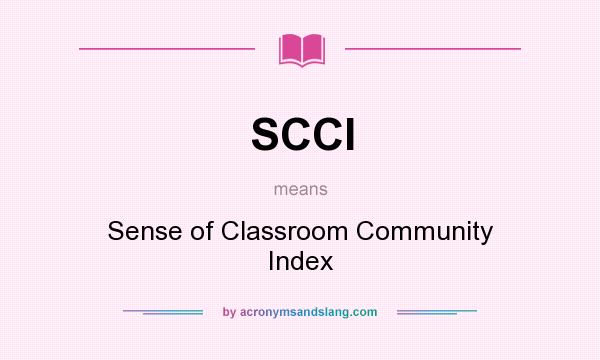 What does SCCI mean? It stands for Sense of Classroom Community Index