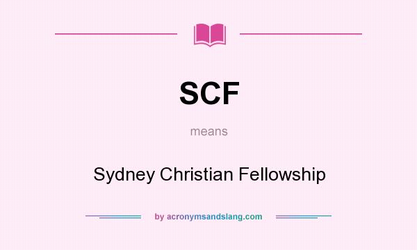 What does SCF mean? It stands for Sydney Christian Fellowship