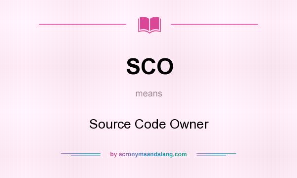 What does SCO mean? It stands for Source Code Owner