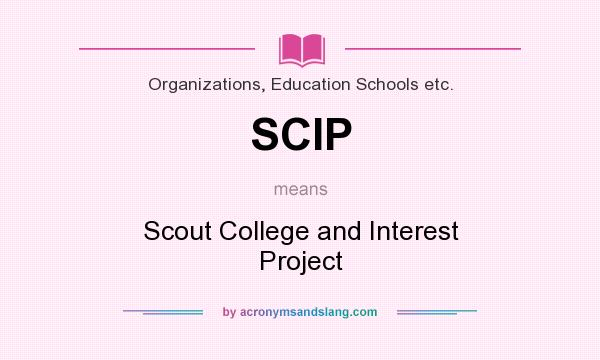 What does SCIP mean? It stands for Scout College and Interest Project