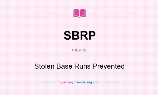 What does SBRP mean? It stands for Stolen Base Runs Prevented