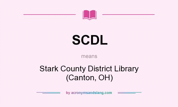 What does SCDL mean? It stands for Stark County District Library (Canton, OH)