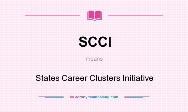 What does SCCI mean? It stands for States Career Clusters Initiative