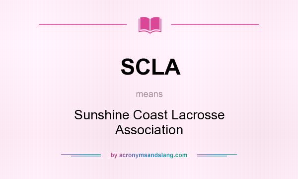 What does SCLA mean? It stands for Sunshine Coast Lacrosse Association
