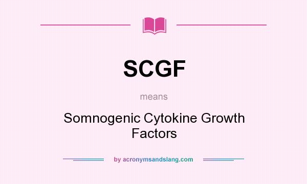 What does SCGF mean? It stands for Somnogenic Cytokine Growth Factors