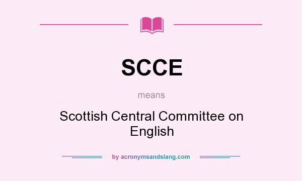 What does SCCE mean? It stands for Scottish Central Committee on English