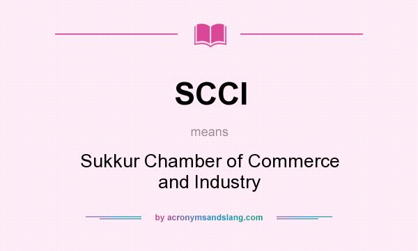 What does SCCI mean? It stands for Sukkur Chamber of Commerce and Industry