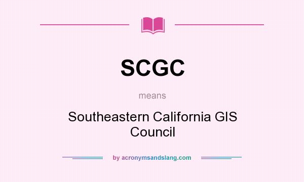 What does SCGC mean? It stands for Southeastern California GIS Council