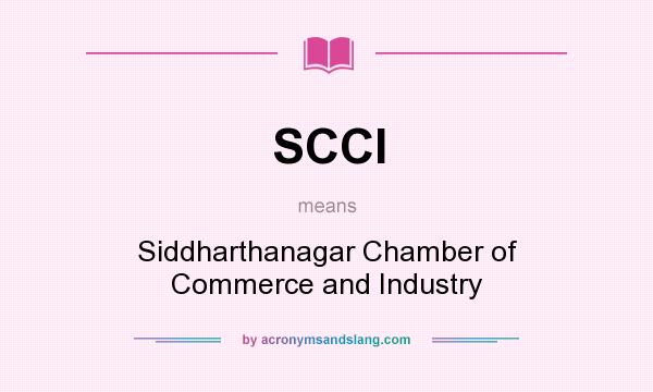 What does SCCI mean? It stands for Siddharthanagar Chamber of Commerce and Industry