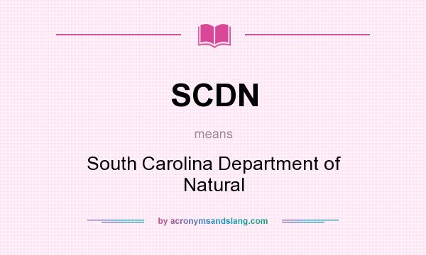 What does SCDN mean? It stands for South Carolina Department of Natural
