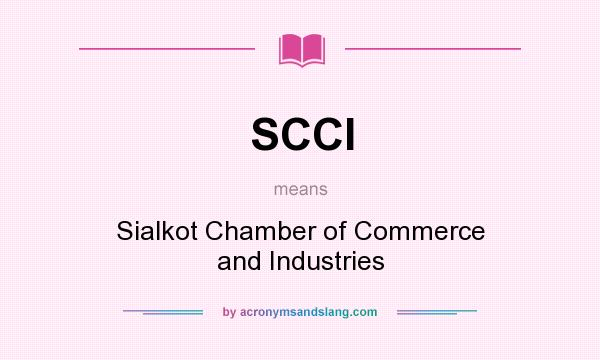 What does SCCI mean? It stands for Sialkot Chamber of Commerce and Industries