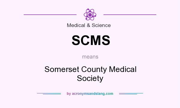 What does SCMS mean? It stands for Somerset County Medical Society