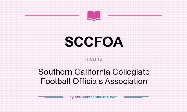 What does SCCFOA mean? It stands for Southern California Collegiate Football Officials Association