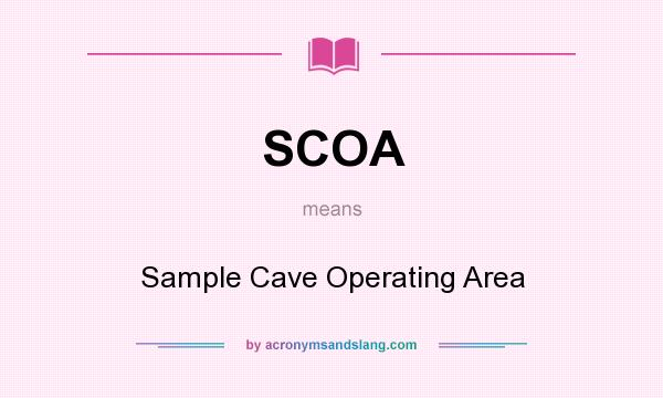 What does SCOA mean? It stands for Sample Cave Operating Area