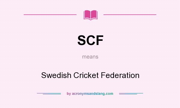 What does SCF mean? It stands for Swedish Cricket Federation