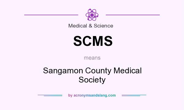 What does SCMS mean? It stands for Sangamon County Medical Society