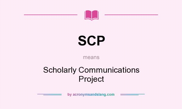 What does SCP mean? It stands for Scholarly Communications Project