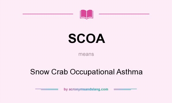 What does SCOA mean? It stands for Snow Crab Occupational Asthma