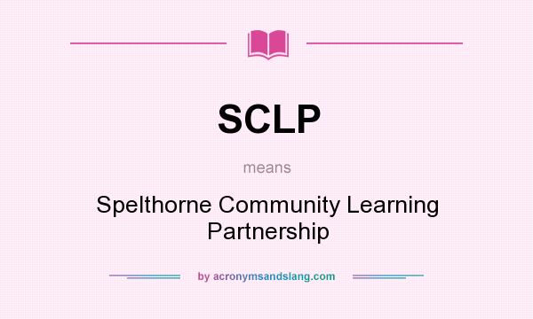 What does SCLP mean? It stands for Spelthorne Community Learning Partnership