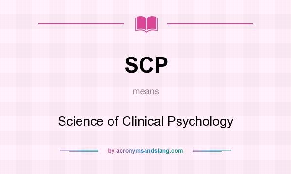 What does SCP mean? It stands for Science of Clinical Psychology