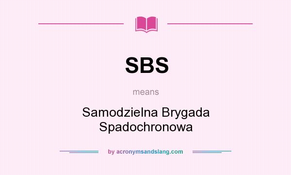 What does SBS mean? It stands for Samodzielna Brygada Spadochronowa