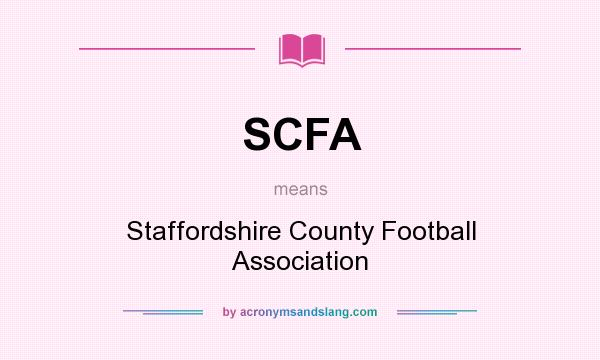 What does SCFA mean? It stands for Staffordshire County Football Association