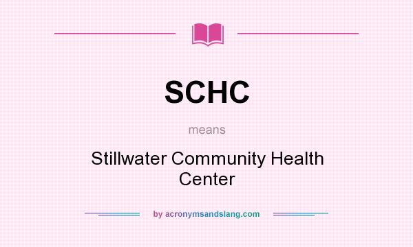 What does SCHC mean? It stands for Stillwater Community Health Center