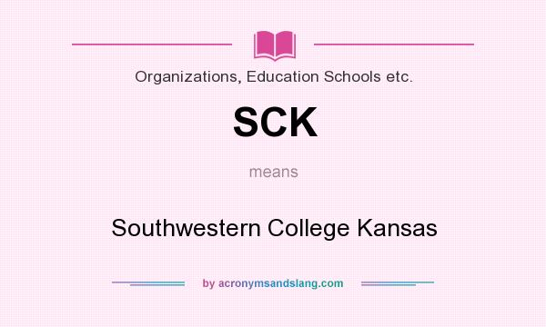 What does SCK mean? It stands for Southwestern College Kansas