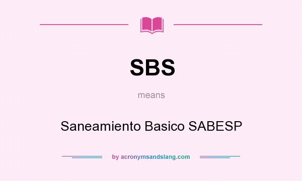 What does SBS mean? It stands for Saneamiento Basico SABESP
