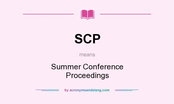 What does SCP mean? It stands for Summer Conference Proceedings