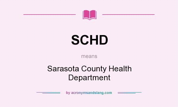What does SCHD mean? It stands for Sarasota County Health Department